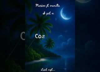 Marioo Ft Vanilla I Gat U Lyrics