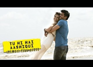 Tu Hi Hai Aashiqui Remix Full Audio Song Dishkiyaoon