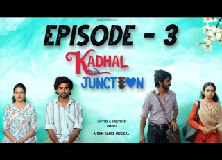 Kadhal Junction Episode 3 Love Track Tamil Best Love Web Series