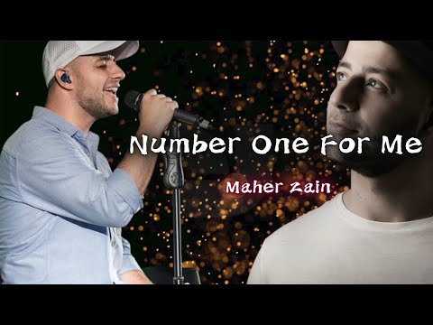 Maher Zain Number One For Me Lyrics