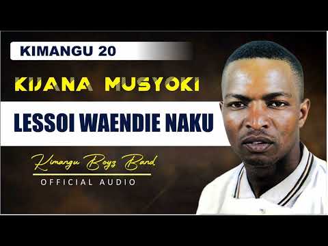 Lessoi Waendie Naku Official Audio By Kijana
