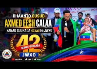  DHAANTO CUSUB AXMED EESH CALAA XAFLADA JWXO VIDEO 2026