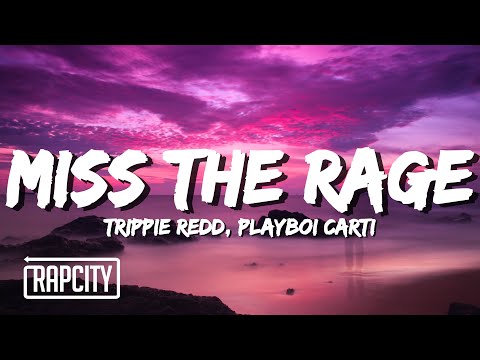 Trippie Redd Miss The Rage Lyrics Ft Playboi Carti