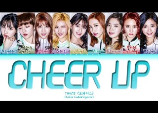  TWICE 트와이스 Cheer Up Lyrics Color Coded Lyrics