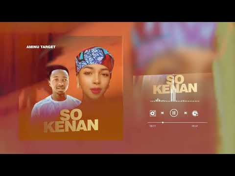 So Kenan Official Audio By Aminu Target AbdulGBoy227
