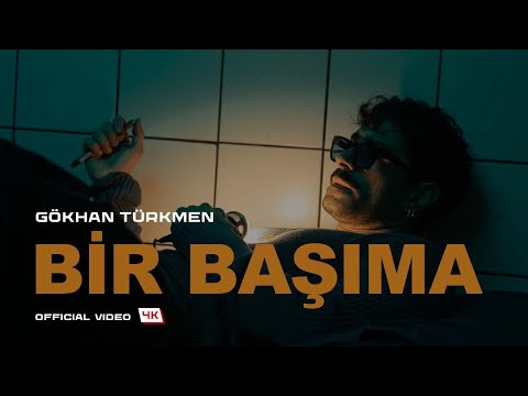 Bir Başıma Official Video 4K Gökhan Türkmen