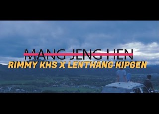  MANGJENG HEN Rimmy X Lenthang Kipgen Lyrics Video