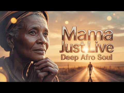 Mama Just Live Afro Soul Cinematic Song Deep Emotional Male Vocal