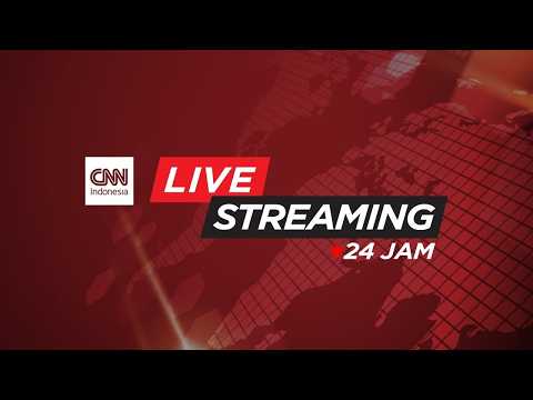 LIVE STREAMING 24 JAM CNN INDONESIA LIVE STREAMING 24 JAM CNN INDONESIA