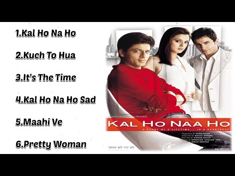 Kal Ho Na Ho Movie All Songs Jukebox Audio Album SRK Preity Saif Alka Udith Sonu
