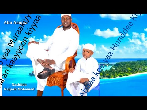Ilmaan Koo Yaa Muraa Kiyyaa Quranaa An Kaayyoo Kiyyaa Nashiida Najash Mohamed Ilmaan Koo Yaa Muraa Kiyyaa Quranaa An Kaayyoo Kiyyaa Nashiida Najash Mohamed