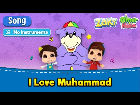 NO INSTRUMENTS Omar Hana X Zaky I Love Muhammad Islamic Cartoons For Kids