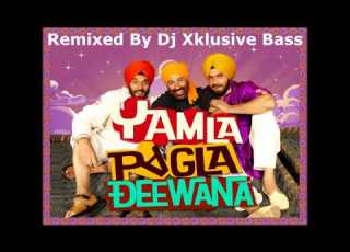 Yamla Pagla Deewana Dj Xklusive Bass