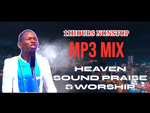 11HOURS NONSTOP HEAVEN SOUND MP3MIX By Minister DANYBLESS