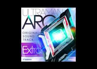 Ultraman Arc Original Soundtrack EXTRA 01 Galaxy Armor No Theme