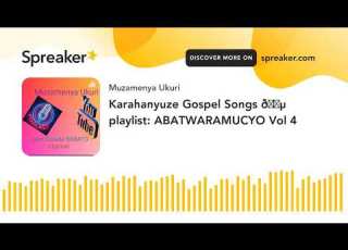  Karahanyuze Gospel Songs Playlist ABATWARAMUCYO Vol 4