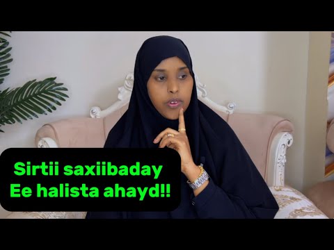 SIRTII SAXIIBADAY EE HALISTA AHAYD Sawdamqaalib