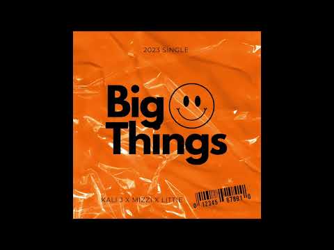 MIZZI X Kali J X LiTTiE BIG THINGS Official Audio MIZZI X Kali J X LiTTiE BIG THINGS Official Audio