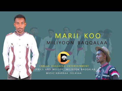 Miliyoon Baqqalaa MARII KOO New Oromo Music 2025 Officail Video