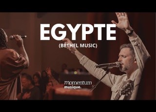 Égypte Egypt Bethel Music Momentum Musique Feat Vincent Corfdir