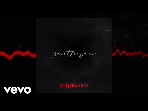 Rajahwild Just Fi You Official Audio