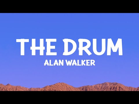 Alan Walker The Drum Lyrics
