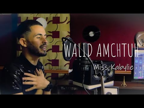 Walid Amectuh Miss Kabylie Clip Officiel وليد أمشتوح