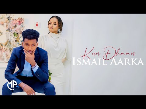 ISMAACIIL AARKA 2025 KUN DHAAN HEES CUSUB ISMAACIIL AARKA 2025 KUN DHAAN HEES CUSUB