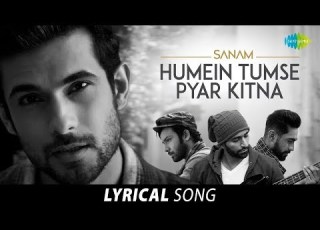  Humein Tumse Pyar Kitna हम त म स प य र क तन Lyrical Recreated SANAM
