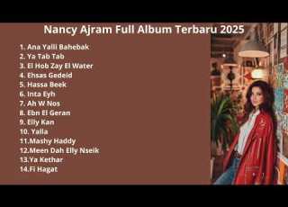 Nancy Ajram Full Album Terbaru 2025