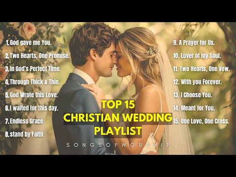 Christian Wedding Playlist 2025 Most Beautiful Wedding Songs About Love Marriage