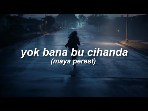 Maya Perest Yok Bana Bu Cihanda Sözleri