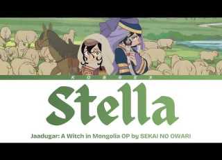 Jaadugar A Witch In Mongolia Full Opening Stella By SEKAI NO OWARI Lyrics