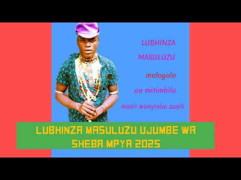 LUBHINZA MASULUZU UJUMBE WA SHEBA MPYA 2025