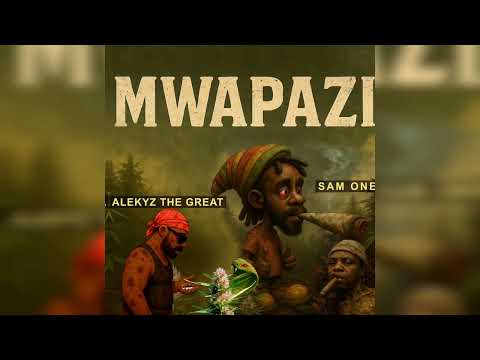 Mtemi MWAPAZI Ft Alekyz The Great X Sam One Mtemi MWAPAZI Ft Alekyz The Great X Sam One