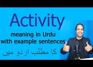Meaning Of Activity In Urdu Activity Meaning With Example Sentences And Translation In Urdu Words