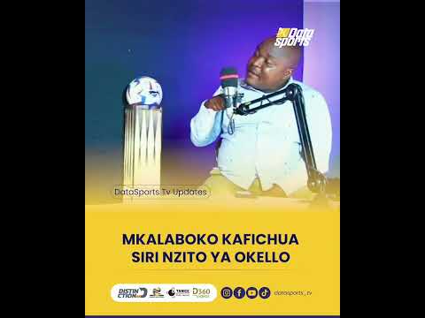 Mkalaboko Afichua Siri Nzito Ya Okello Yanga