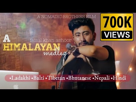 A HIMALAYAN MEDLEY FAISAL KHAN ASHOOR NEW LADAKHI MASHUP 2019 A HIMALAYAN MEDLEY FAISAL KHAN ASHOOR NEW LADAKHI MASHUP 2019