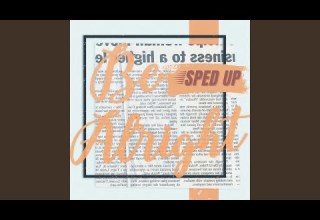 Be Alright Sped Up Version