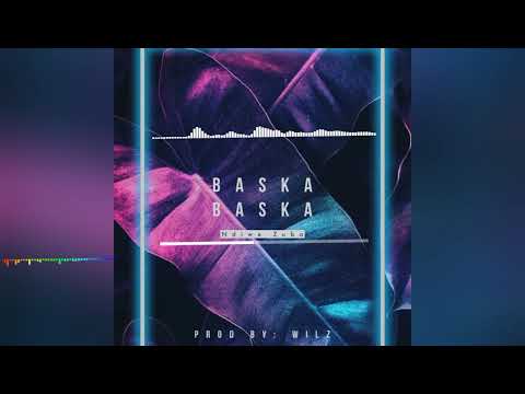 Baska Baska Ndiwe Zuba X Dj Wilz Remix 2k20