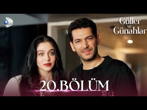 Güller Ve Günahlar 20 Bölüm
