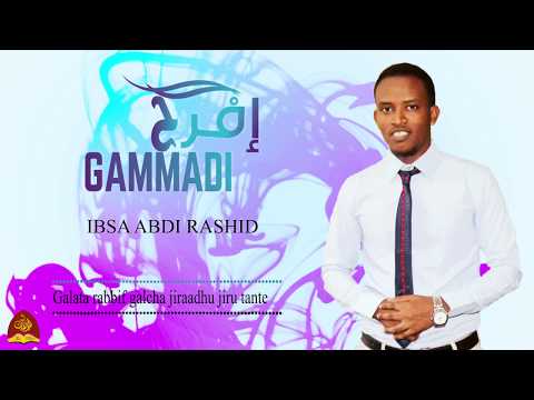New Neshid Official GAMMADI By Ibsa Abdi Al Itqan Dawa Group 2018 HD