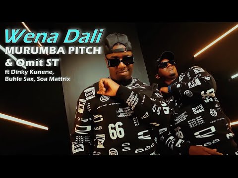 Murumba Pitch Omit ST Wena Dali Feat Soa Matrix Dinky Kunene Buhle Sax Music Video Murumba Pitch Omit ST Wena Dali Feat Soa Matrix Dinky Kunene Buhle Sax Music Video