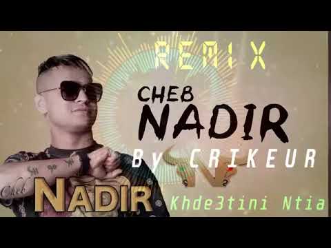 Cheb Nadir Khda3tini Habaltini Ntia Long Remix By Crikeur 360P