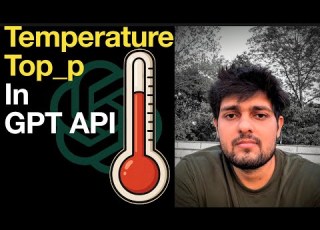  AI For Beginners Temperature And Top P Parameters In GPT API