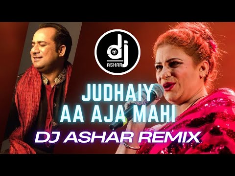 Judhaiy Aja Mahi Remix Rahat Fateh Ali Khan Naseebo Lal Bollytech Dj Ashar Dj