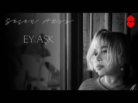 Sezen Aksu Ey Aşk Official Audio