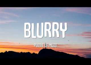 Puddle Of Mudd Blurry Lyrics