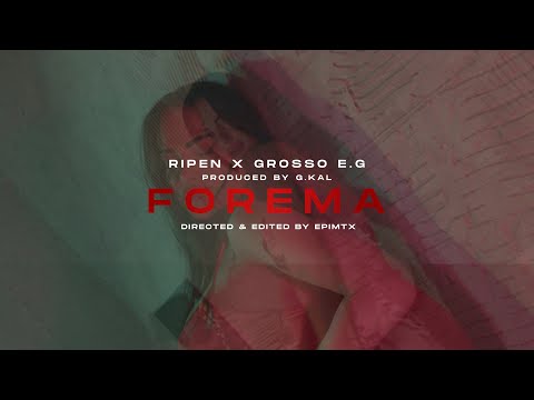 RIPEN X GROSSO E G FOREMA Official Music Video