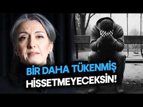 Artık TÜKENMİŞ Hissetmeyeceksin Hayatta Yorgun Hisseden Herkes İzlemeli Artık TÜKENMİŞ Hissetmeyeceksin Hayatta Yorgun Hisseden Herkes İzlemeli